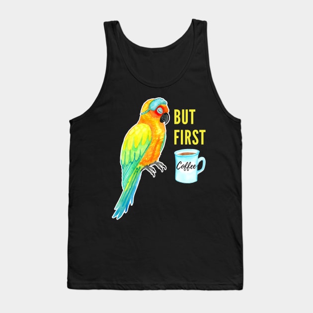 But First Coffee - Sun Conure Parrot - Sleepy Bird Watercolor Tank Top by IvyLilyArt